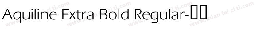 Aquiline Extra Bold Regular字体转换